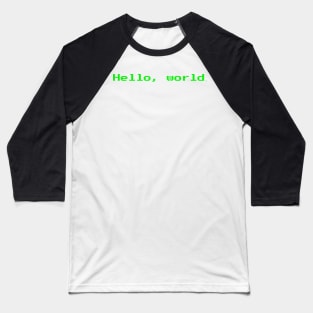 Hello, World. Baseball T-Shirt